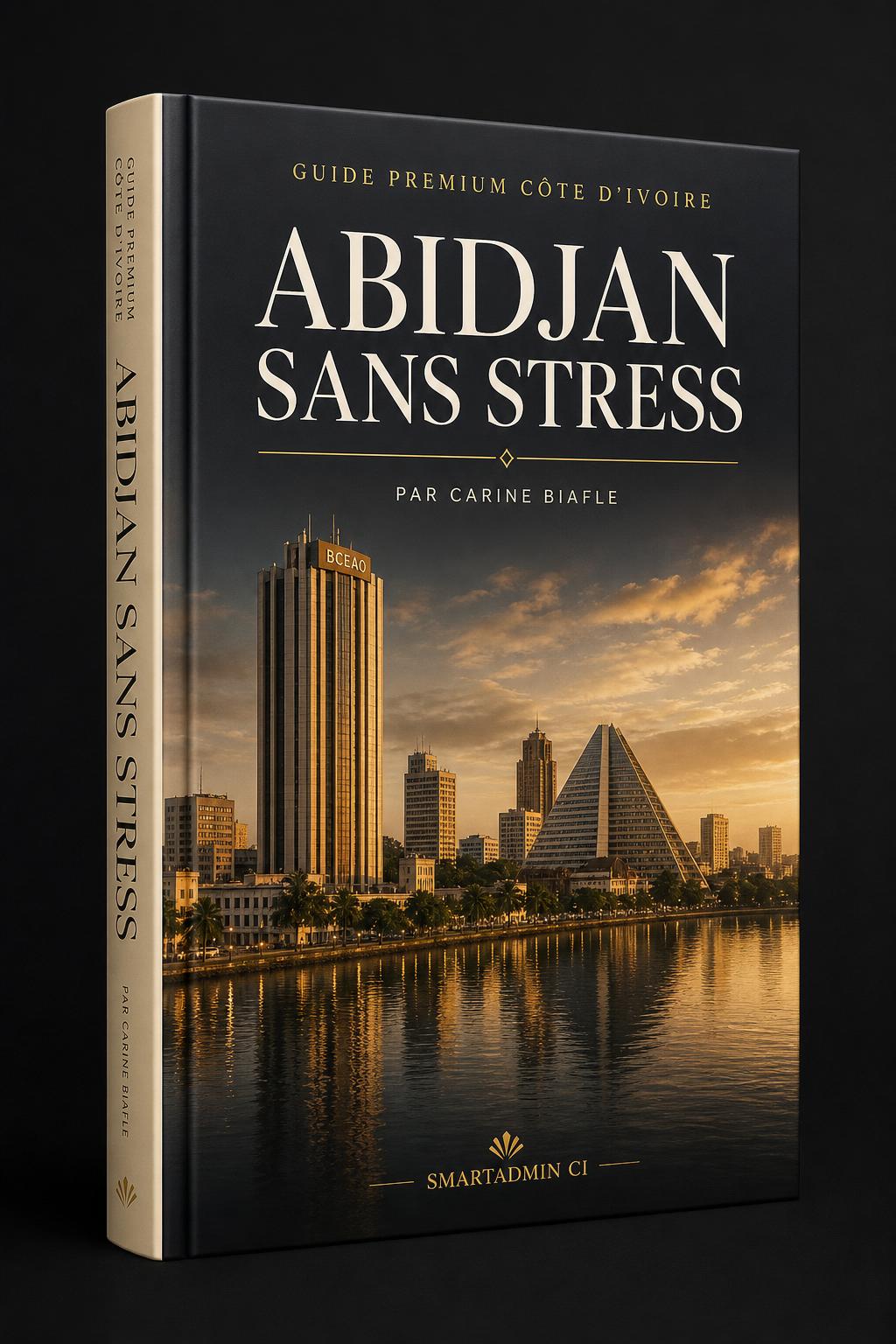 Couverture du guide premium Abidjan Sans Stress par Carine Biafle — SmartAdmin CI